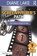Cesta scenáristu: Od nápadu k scenáru až po predaj - The Screenwriter's Path: From Idea to Script to Sale