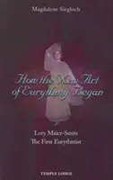 Ako sa začalo nové umenie erytmie: Lory Maier-Smitsová, prvá erytmička - How the New Art of Eurythmy Began: Lory Maier-Smits, the First Eurythmist