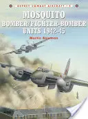 Bombardovacie/stíhacie bombardovacie jednotky Mosquito počas 2. svetovej vojny - Mosquito Bomber/Fighter-Bomber Units of World War 2