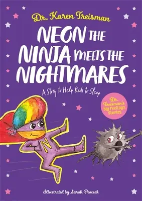 Nindža Neon sa stretáva s nočnými morami: Príbeh, ktorý pomôže deťom zaspať - Neon the Ninja Meets the Nightmares: A Story to Help Kids to Sleep