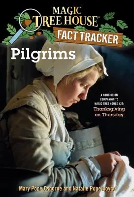 Pútnici: A Nonfiction Companion to Magic Tree House #27: Vďakyvzdanie vo štvrtok - Pilgrims: A Nonfiction Companion to Magic Tree House #27: Thanksgiving on Thursday