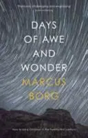 Dni bázne a úžasu - Ako byť kresťanom v dvadsiatom prvom storočí - Days of Awe and Wonder - How To Be A Christian In The Twenty-First Century