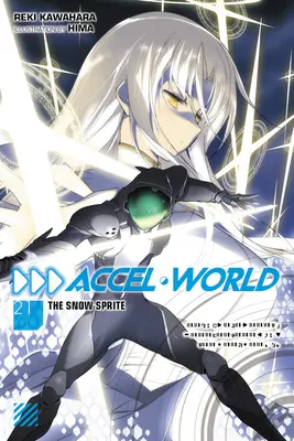 Accel World, zv. 21 (Light Novel): Akcelerácia, zv: Snehový šprint - Accel World, Vol. 21 (Light Novel): The Snow Sprite
