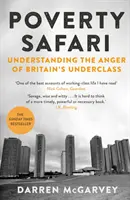 Chudobné safari - porozumieť hnevu britskej spodnej vrstvy - Poverty Safari - Understanding the Anger of Britain's Underclass