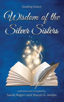 Múdrosť strieborných sestier - Sprievodná milosť - Wisdom of the Silver Sisters - Guiding Grace