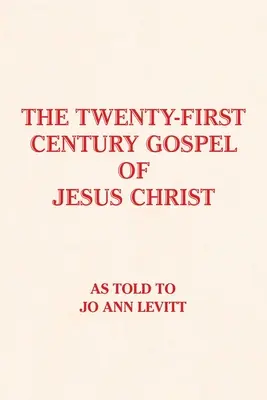 Evanjelium Ježiša Krista v dvadsiatom prvom storočí - The Twenty-First-Century Gospel of Jesus Christ