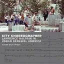 Mestský choreograf: Lawrence Halprin v Amerike pri obnove miest - City Choreographer: Lawrence Halprin in Urban Renewal America