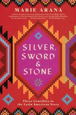 Striebro, meč a kameň: Tri tégliky v príbehu Latinskej Ameriky - Silver, Sword, and Stone: Three Crucibles in the Latin American Story