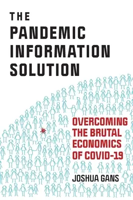 Informačné riešenie pandémie: Prekonanie brutálnej ekonomiky Covid-19 - The Pandemic Information Solution: Overcoming the Brutal Economics of Covid-19