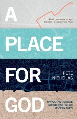 Miesto pre Boha: Miesto pre život: Navigácia v nadčasových otázkach pre našu modernú dobu. - A Place for God: Navigating Timeless Questions for our Modern Times.