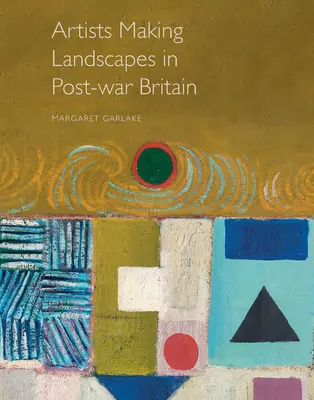 Umelci tvoriaci krajiny v povojnovej Británii - Artists Making Landscapes in Post-War Britain