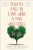 Ako sa zamilovať do muža, ktorý žije v kríku - How to Fall in Love with a Man Who Lives in a Bush