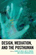 Dizajn, mediácia a posthumanizmus - Design, Mediation, and the Posthuman