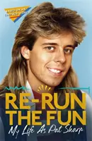Znovu rozbehnúť zábavu: Môj život ako Pat Sharp - Re-Run the Fun: My Life as Pat Sharp