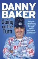 Idem na otočku: Neobyčajné príbehy môjho života a vyhýbanie sa dverám smrti - Going on the Turn: Being the Extraordinary Stories of My Life and Dodging Death's Door
