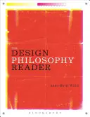 The Design Philosophy Reader (Čítanka filozofie dizajnu) - The Design Philosophy Reader