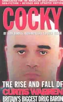 Cocky - Vzostup a pád Curtisa Warrena, najväčšieho britského..... - Cocky - The Rise and Fall of Curtis Warren, Britain's Biggest.....