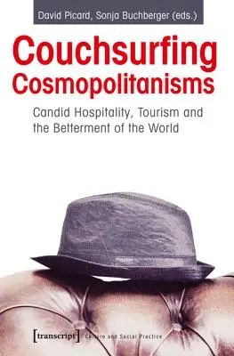 Couchsurfing Kozmopolitizmus: Môže cestovný ruch zlepšiť svet? - Couchsurfing Cosmopolitanisms: Can Tourism Make a Better World?