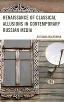 Renesancia klasických alúzií v súčasných ruských médiách - Renaissance of Classical Allusions in Contemporary Russian Media