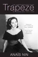 Trapéz: Neprečítaný denník Anais Ninovej, 1947-1955 - Trapeze: The Unexpurgated Diary of Anas Nin, 1947-1955