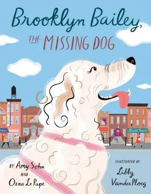 Brooklyn Bailey, nezvestný pes - Brooklyn Bailey, the Missing Dog