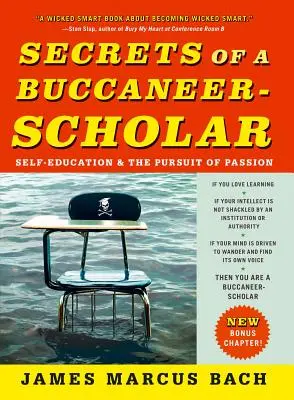 Tajomstvá buriča-študenta: Sebavzdelávanie a honba za vášňou - Secrets of a Buccaneer-Scholar: Self-Education and the Pursuit of Passion