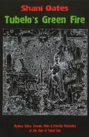 Tubelov zelený oheň - Mýtus, étos, ženské, mužské a kňazské tajomstvá klanu Tubal Kain - Tubelo's Green Fire - Mythos, Ethos, Female, Male & Priestly Mysteries of the Clan of Tubal Cain