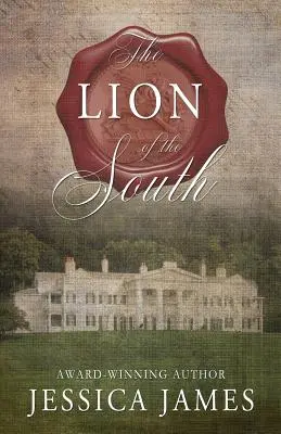 Lev z juhu: Román z obdobia občianskej vojny - The Lion of the South: A Novel of the Civil War