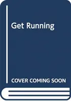 Rozbehnite sa - Zabudnite na posilňovňu, buďte fit, bavte sa! - Get Running - Forget the gym, get fit, have fun!