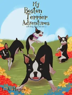 Moje dobrodružstvá s bostonským teriérom (s Rudym, Rileym a ďalšími...) - My Boston Terrier Adventures (with Rudy, Riley and More...)