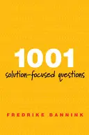 1001 otázok zameraných na riešenie - Príručka pre rozhovory zamerané na riešenie - 1001 Solution-Focused Questions - Handbook for Solution-Focused Interviewing