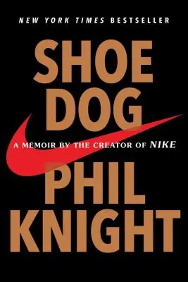 Shoe Dog: Memoáre tvorcu spoločnosti Nike - Shoe Dog: A Memoir by the Creator of Nike