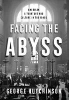 Tvárou v tvár priepasti: americká literatúra a kultúra v 40. rokoch 20. storočia - Facing the Abyss: American Literature and Culture in the 1940s
