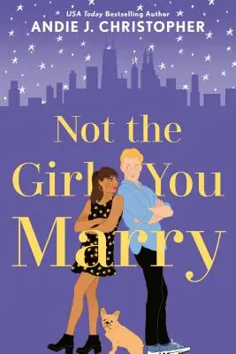 Nie je to dievča, ktoré si vezmeš - Not the Girl You Marry