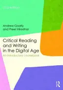 Kritické čítanie a písanie v digitálnom veku - úvodná učebnica (Goatly Andrew (predtým na Lingnan University Hong Kong)) - Critical Reading and Writing in the Digital Age - An Introductory Coursebook (Goatly Andrew (formerly at Lingnan University Hong Kong))