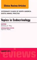 Endokrinológia, vydanie Veterinary Clinics: Exotic Animal Practice - Endocrinology, an Issue of Veterinary Clinics: Exotic Animal Practice