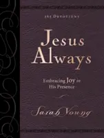 Ježiš vždy veľký Deluxe: Prijímanie radosti v jeho prítomnosti - Jesus Always Large Deluxe: Embracing Joy in His Presence