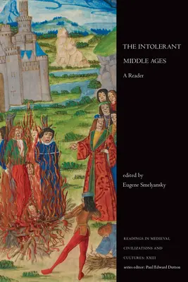Netolerantný stredovek: Stredoveký stredovek: čitateľská príručka - The Intolerant Middle Ages: A Reader
