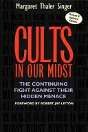 Sekty v našom strede: Pokračujúci boj proti ich skrytej hrozbe - Cults in Our Midst: The Continuing Fight Against Their Hidden Menace