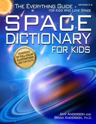 Vesmírny slovník pre deti: Sprievodca všetkým pre deti, ktoré milujú vesmír - Space Dictionary for Kids: The Everything Guide for Kids Who Love Space
