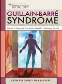 Guillainov-Barrého syndróm: Od diagnózy k uzdraveniu - Guillain-Barre Syndrome: From Diagnosis to Recovery