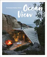 Pohľad na oceán: II: Perfektné prázdninové domy; Prírodné útočiská - Ocean View: The Perfect Holiday Homes; Nature Retreats Vol. II