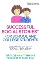 Úspešné sociálne príbehy (tm) pre študentov s autizmom: Vyrastanie so sociálnymi príbehmi(tm) - Successful Social Stories(tm) for School and College Students with Autism: Growing Up with Social Stories(tm)