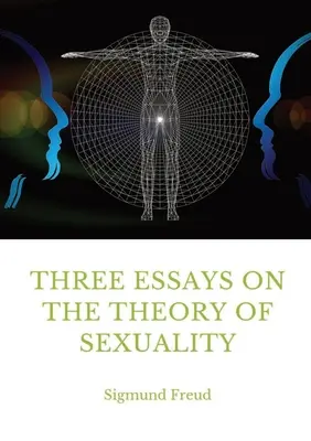 Tri eseje o teórii sexuality: V roku 1905 vydal Sigmund Freud, zakladateľ psychoanalýzy, dielo, v ktorom autor rozvíja svoju teóriu sexuality. - Three Essays on the Theory of Sexuality: A 1905 work by Sigmund Freud, the founder of psychoanalysis, in which the author advances his theory of sexua