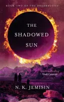 Stínové slnko - Dreamblood: Kniha 2 - Shadowed Sun - Dreamblood: Book 2