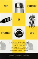 Prax každodenného života, 2. diel: Život a varenie - Practice of Everyday Life, 2: Volume 2: Living and Cooking
