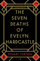Sedem úmrtí Evelyn Hardcastleovej - Bestseller The Sunday Times a víťaz Costa First Novel Award - Seven Deaths of Evelyn Hardcastle - The Sunday Times Bestseller and Winner of the Costa First Novel Award