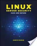 Bezpečnosť linuxových serverov: Hack a obrana - Linux Server Security: Hack and Defend