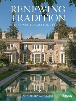 Obnova tradície: Smitha: architektúra Erica J. Smitha - Renewing Tradition: The Architecture of Eric J. Smith