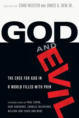 Boh a zlo: Prípad pre Boha vo svete plnom bolesti - God and Evil: The Case for God in a World Filled with Pain